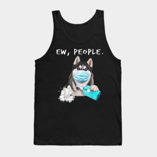 Siberian Husky Ew People Dog Tank Top